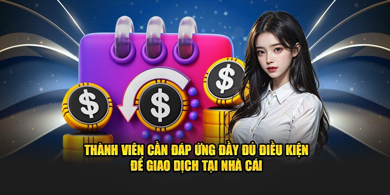 Điều kiện cơ bản cho quá trình giao dịch nạp tiền 58win