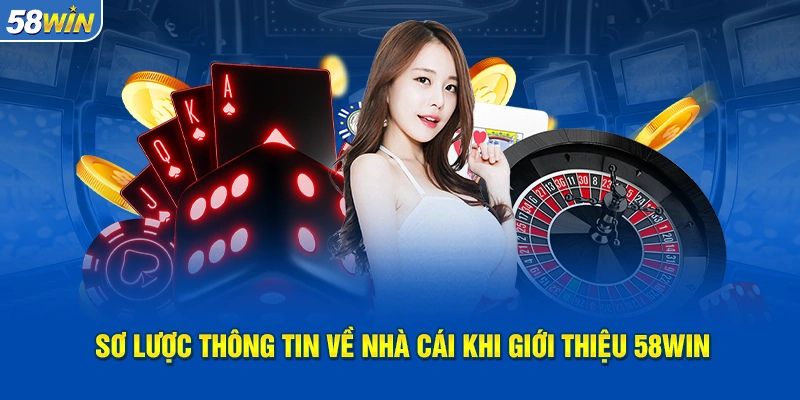 Giới thiệu 58win – Nguồn gốc xuất xứ chính xác của thương hiệu