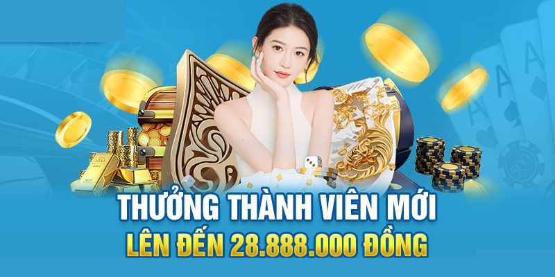 Khuyến mãi tân thủ hỗ trợ thêm vốn và tăng cơ hội thắng lớn 